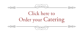 Click here to order your catering